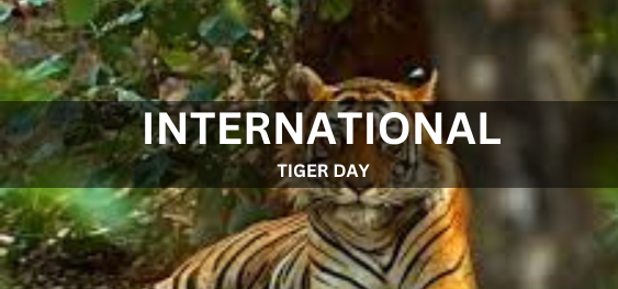 INTERNATIONAL TIGER DAY [अंतर्राष्ट्रीय बाघ दिवस]